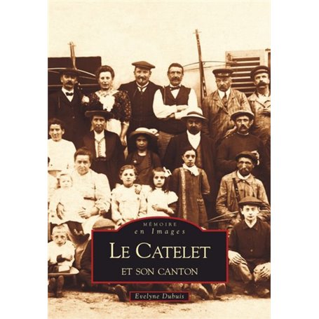 Catelet et son canton - Tome I (Le)