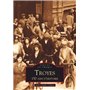 Troyes - 150 ans d'Histoire