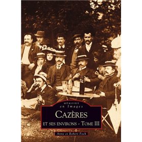 Cazères et ses environs - Tome III