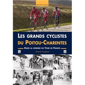 Grands cyclistes du Poitou-Charentes (Les)