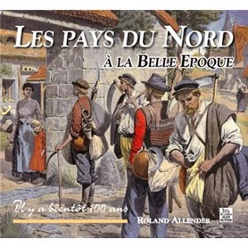 Pays du Nord à la Belle Epoque (Les)