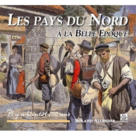 Pays du Nord à la Belle Epoque (Les)