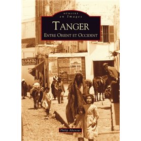 Tanger - Entre Orient et Occident