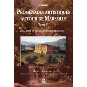 Promenades artistiques autour de Marseille - Tome II