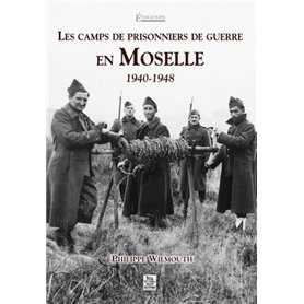 Camps de prisonniers de guerre en Moselle (Les )