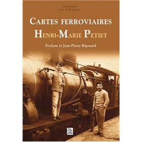 Cartes ferroviaires Henri-Marie Petiet