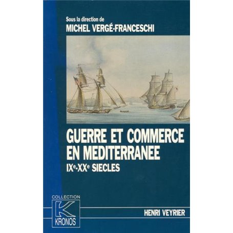 Guerre et commerce en Méditerranée IXe-XXe siècles