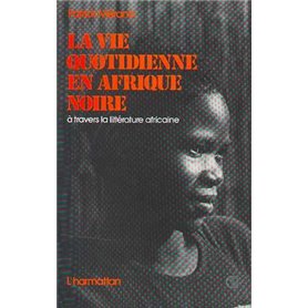 La vie quotidienne en Afrique Noire