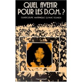 Quel avenir pour les DOM (Guadeloupe, Martinique, Guyane, Réunion)