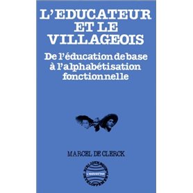 L'éducateur et le villageois : de l'éducation de base à l'alphabétisation fonctionnelle