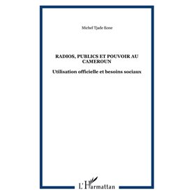 Radios, publics et pouvoir au Cameroun