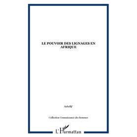 Le pouvoir des lignages en Afrique