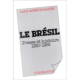 Le Brésil, presse et histoire, 1930-1985