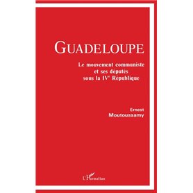Guadeloupe - Le mouvement communiste et ses députés sous la IVe république