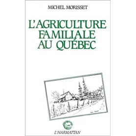 L'agriculture familiale au Québec