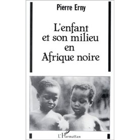 L'enfant et son milieu en Afrique Noire