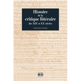 HISTOIRE DE LA CRITIQUE LITTERAIRE DES XIX ET XXE SIECLES