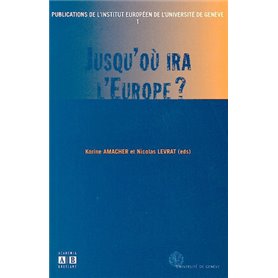 Jusqu'où ira l'Europe ?