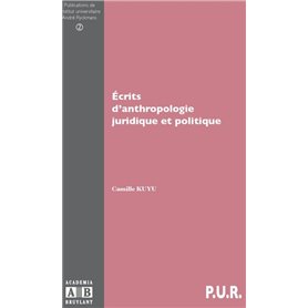 ECRITS D'ANTHROPOLOGIE JURIDIQUE ET POLITIQUE