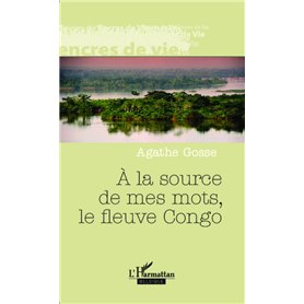 A la source de mes mots, le fleuve Congo