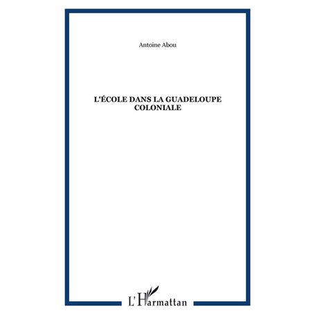 L'école dans la Guadeloupe coloniale