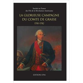 La glorieuse campagne du Comte de Grasse 1781-1782