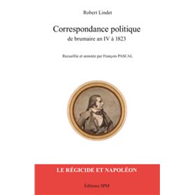 Correspondance politique de brumaire an IV à 1823