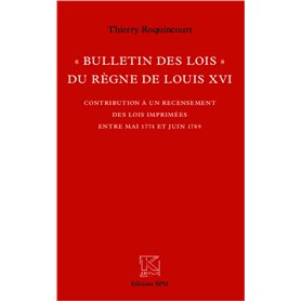 Bulletin des lois du règne de Louis XVI