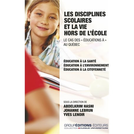 Les disciplines scolaires et la vie hors de l'école. Le cas des "éducations à" au Québec