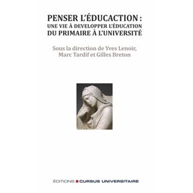 Penser l'éducation : une vie à développer l'éducation, du primaire à l'université