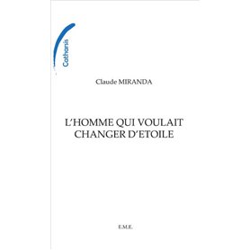 L'homme qui voulait changer d'étoile