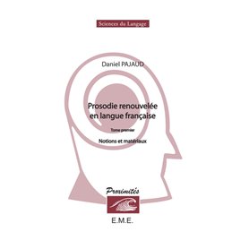 Prosodie renouvelée en langue française (Tome I)