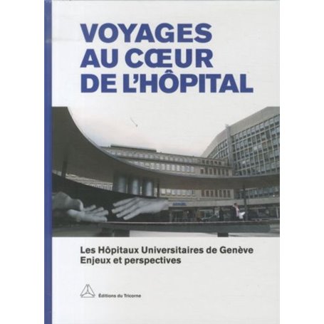 Voyages au coeur de l'hôpital