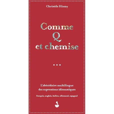 Comme q et chemise, l'abécédaire multilingue des expressions idiomatiques