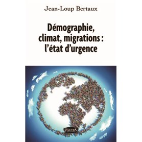 Démographie, climat, migrations : l'état d'urgence