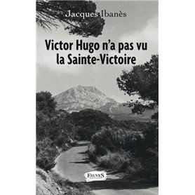 Victor Hugo n'a pas vu la Sainte-Victoire