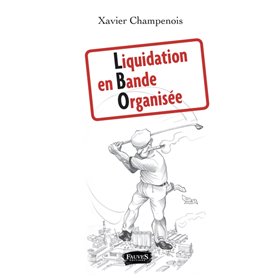 Liquidation en bande organisée