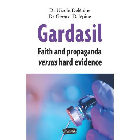 Gardasil. Faith and propaganda versus hard evidence