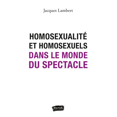 Homosexualité et homosexuels dans le monde du spectacle