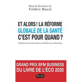 Et alors ! La réforme globale de la santé c'est pour quand ?