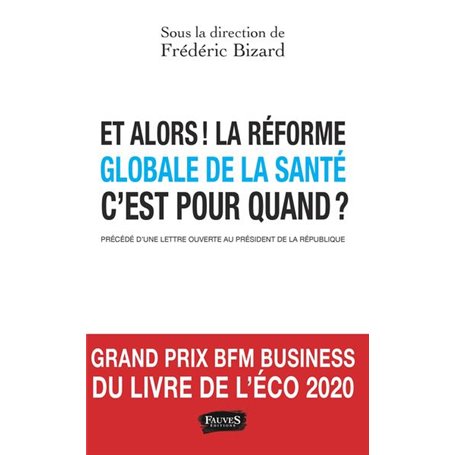 Et alors ! La réforme globale de la santé c'est pour quand ?