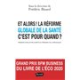 Et alors ! La réforme globale de la santé c'est pour quand ?