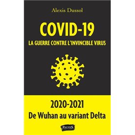 Covid-19 la guerre contre l invincible virus
