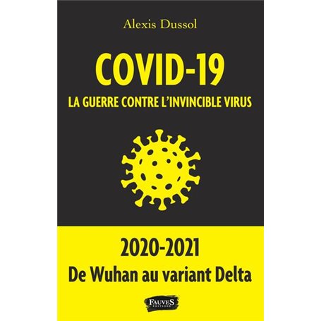 Covid-19 la guerre contre l invincible virus