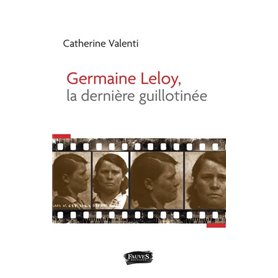 Germaine Leloy, la dernière guillotinée