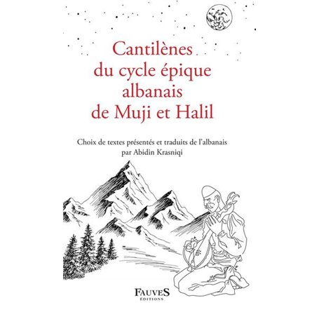 Cantilènes du cycle épique albanais de Muji et Halil