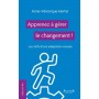 Apprenez à gérer le changement !