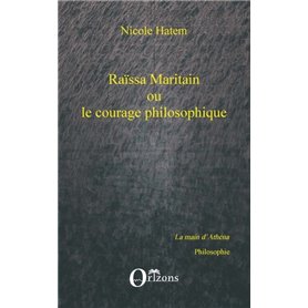 Raissa Maritain ou le courage philosophique