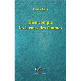 Dieu compte les larmes des femmes