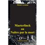 Maeterlinck ou Naître par la mort